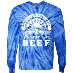 Support Your Local Farmer Eat Beef Funny Farming Market Cool Gift Tie-Dye Long Sleeve Shirt