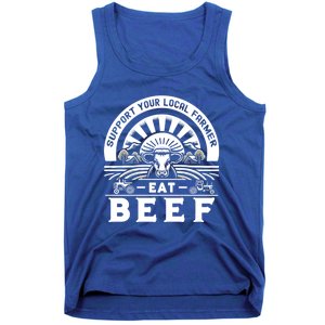 Support Your Local Farmer Eat Beef Funny Farming Market Cool Gift Tank Top