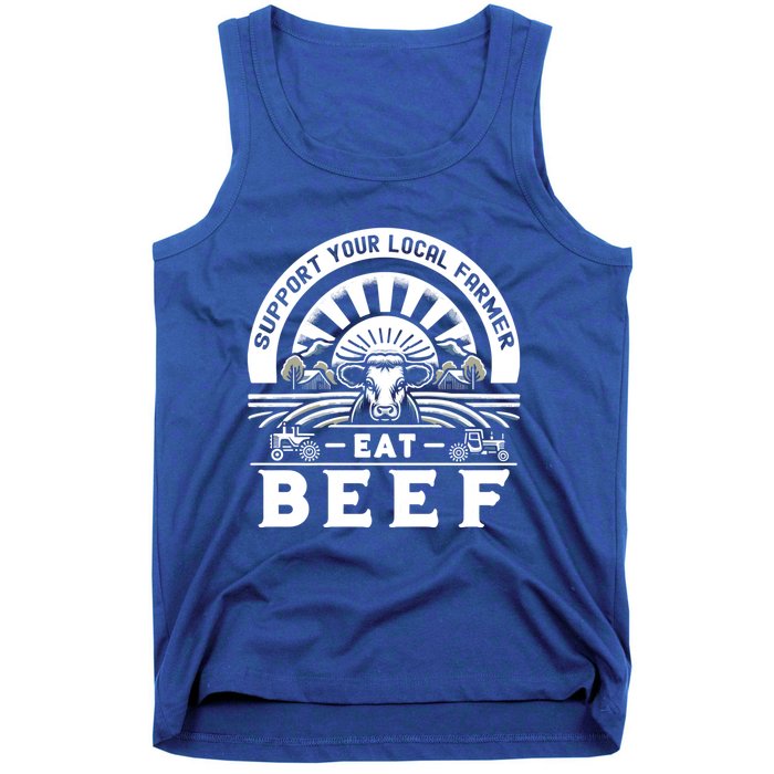 Support Your Local Farmer Eat Beef Funny Farming Market Cool Gift Tank Top