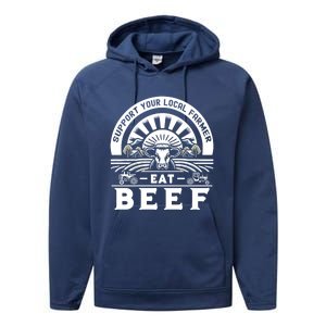 Support Your Local Farmer Eat Beef Funny Farming Market Cool Gift Performance Fleece Hoodie