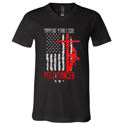 Support Your Local Pole Dancer Electric Lineman V-Neck T-Shirt