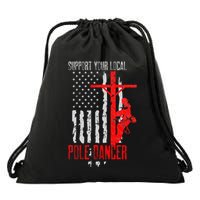 Support Your Local Pole Dancer Electric Lineman Drawstring Bag