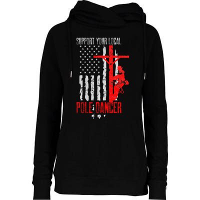 Support Your Local Pole Dancer Electric Lineman Womens Funnel Neck Pullover Hood