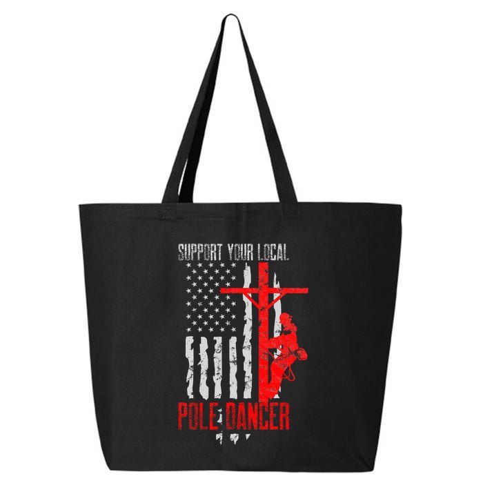 Support Your Local Pole Dancer Electric Lineman 25L Jumbo Tote