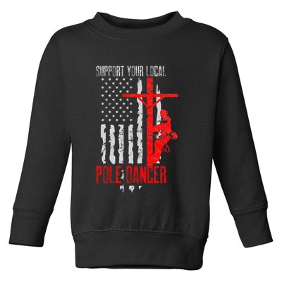 Support Your Local Pole Dancer Electric Lineman Toddler Sweatshirt