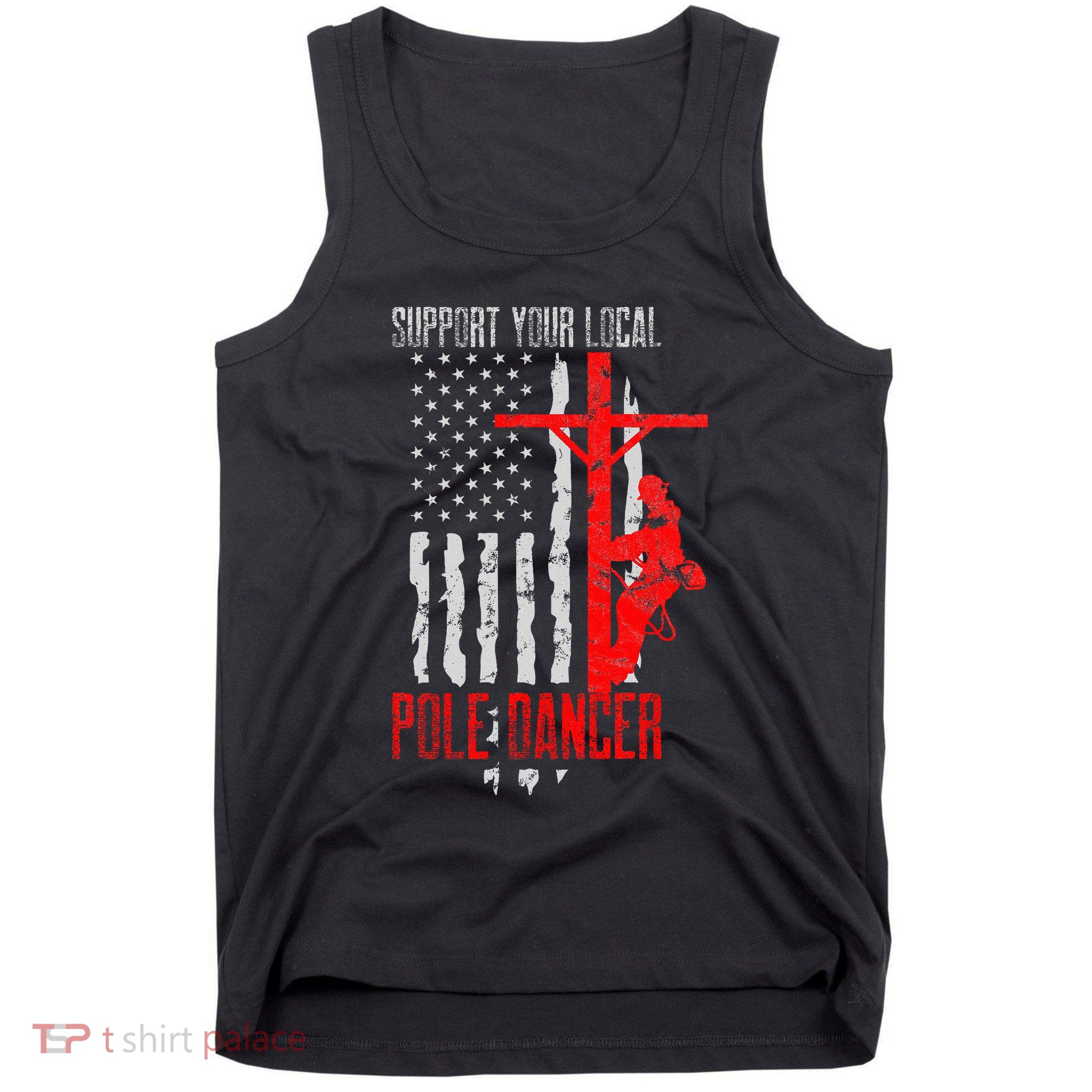 Support Your Local Pole Dancer Electric Lineman Tank Top