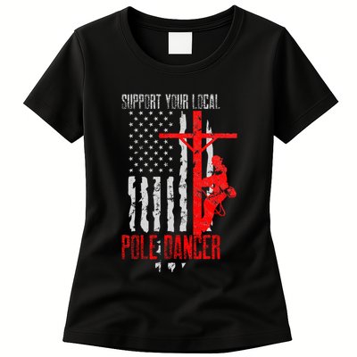 Support Your Local Pole Dancer Electric Lineman Womens T-Shirt