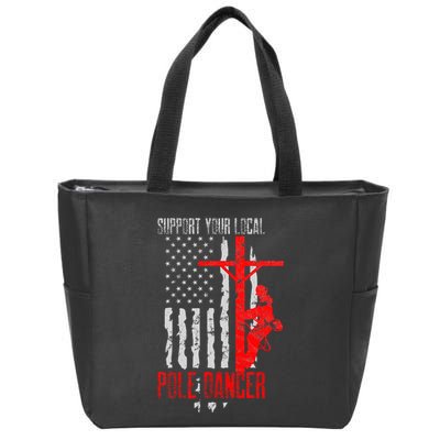 Support Your Local Pole Dancer Electric Lineman Zip Tote Bag