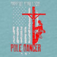 Support Your Local Pole Dancer Electric Lineman Sueded Cloud Jersey T-Shirt
