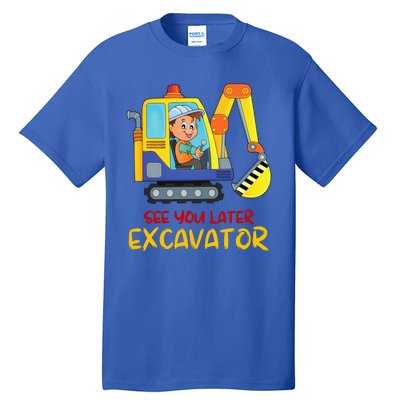 See You Later Excavator Tall T-Shirt