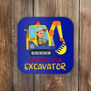 See You Later Excavator Coaster