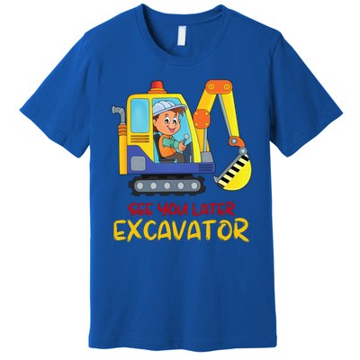 See You Later Excavator Premium T-Shirt