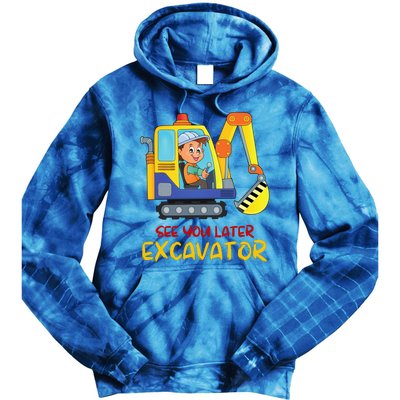 See You Later Excavator Tie Dye Hoodie