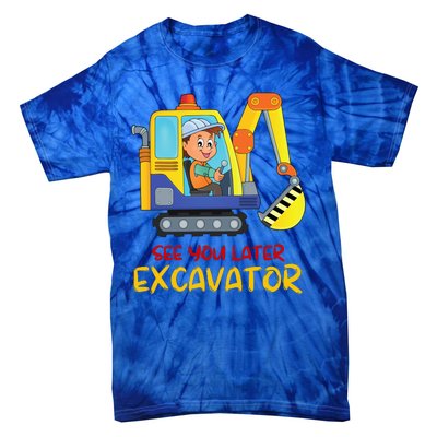 See You Later Excavator Tie-Dye T-Shirt