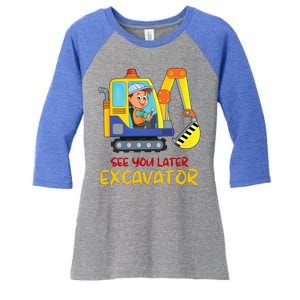 See You Later Excavator Women's Tri-Blend 3/4-Sleeve Raglan Shirt