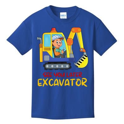 See You Later Excavator Kids T-Shirt