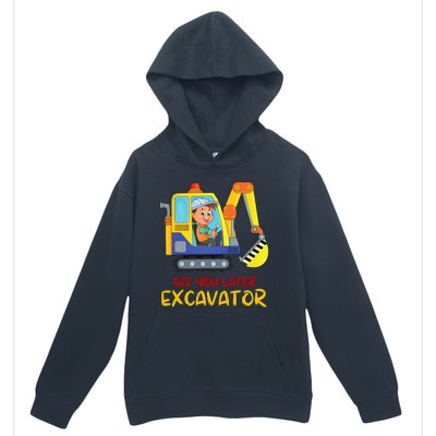 See You Later Excavator Urban Pullover Hoodie