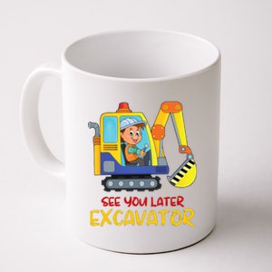 See You Later Excavator Coffee Mug