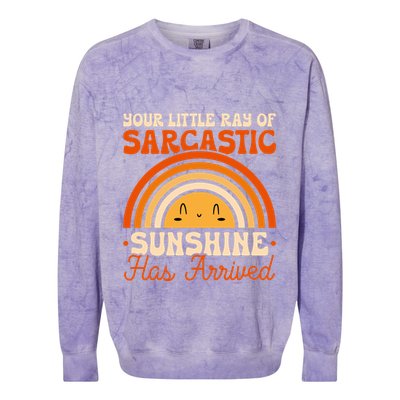 Sarcastic Your Little Ray Of Sarcastic Sunshine Has Arrived Gift Colorblast Crewneck Sweatshirt