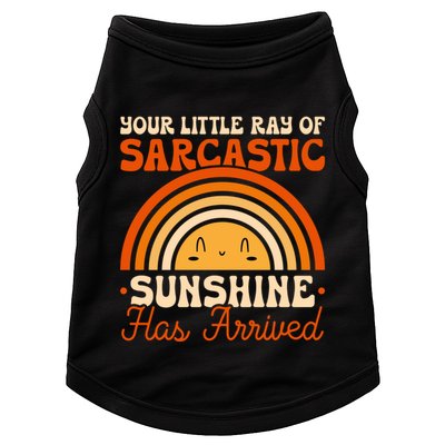 Sarcastic Your Little Ray Of Sarcastic Sunshine Has Arrived Gift Doggie Tank