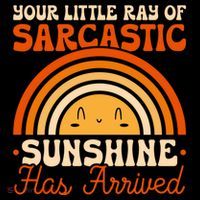 Sarcastic Your Little Ray Of Sarcastic Sunshine Has Arrived Gift Sustainable Bucket Hat