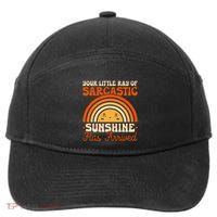 Sarcastic Your Little Ray Of Sarcastic Sunshine Has Arrived Gift 7-Panel Snapback Hat