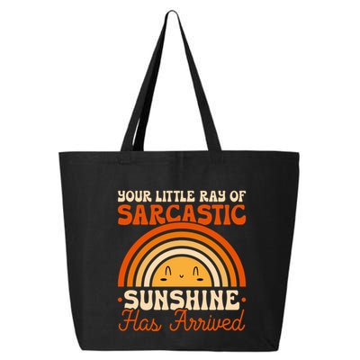 Sarcastic Your Little Ray Of Sarcastic Sunshine Has Arrived Gift 25L Jumbo Tote