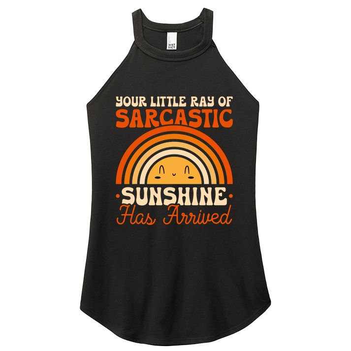 Sarcastic Your Little Ray Of Sarcastic Sunshine Has Arrived Gift Women's Perfect Tri Rocker Tank