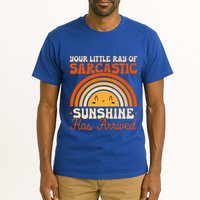 Sarcastic Your Little Ray Of Sarcastic Sunshine Has Arrived Gift Tall T-Shirt