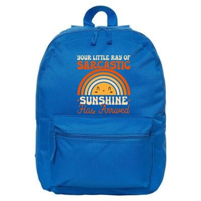 Sarcastic Your Little Ray Of Sarcastic Sunshine Has Arrived Gift 16 in Basic Backpack