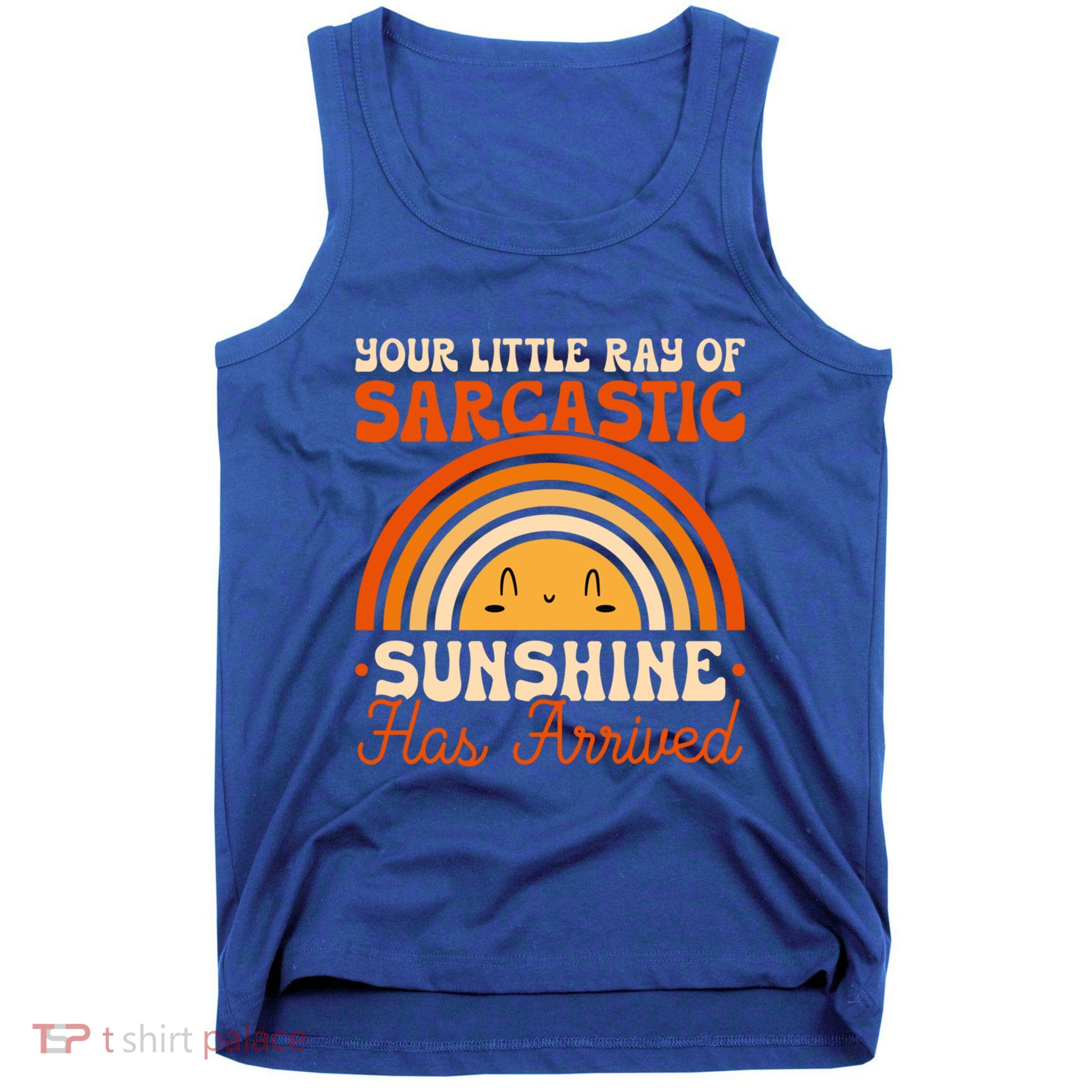 Sarcastic Your Little Ray Of Sarcastic Sunshine Has Arrived Gift Tank Top