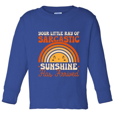 Sarcastic Your Little Ray Of Sarcastic Sunshine Has Arrived Gift Toddler Long Sleeve Shirt