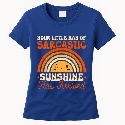 Sarcastic Your Little Ray Of Sarcastic Sunshine Has Arrived Gift Womens T-Shirt