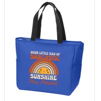 Sarcastic Your Little Ray Of Sarcastic Sunshine Has Arrived Gift Zip Tote Bag