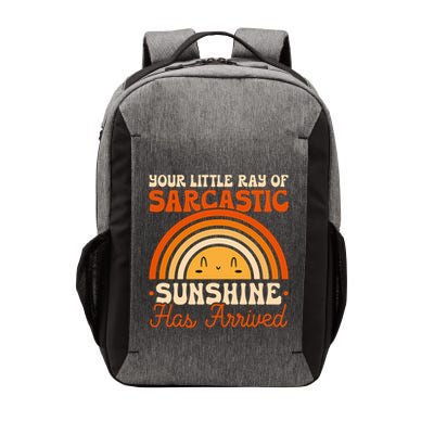 Sarcastic Your Little Ray Of Sarcastic Sunshine Has Arrived Gift Vector Backpack