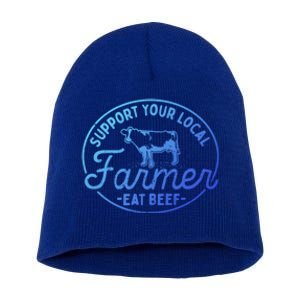 Support Your Local Farmer Eat Beef Great Gift Short Acrylic Beanie