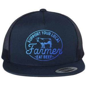 Support Your Local Farmer Eat Beef Great Gift Flat Bill Trucker Hat