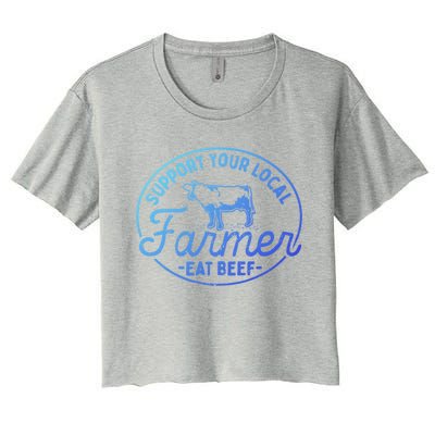 Support Your Local Farmer Eat Beef Great Gift Women's Crop Top Tee