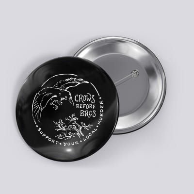 Support Your Local Murder Crows Before Bros Button