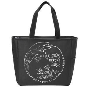 Support Your Local Murder Crows Before Bros Zip Tote Bag