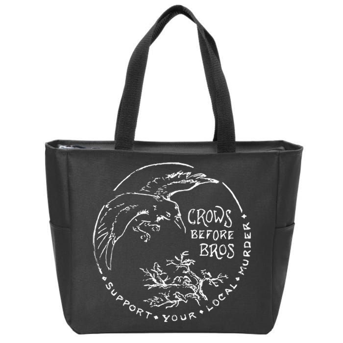 Support Your Local Murder Crows Before Bros Zip Tote Bag