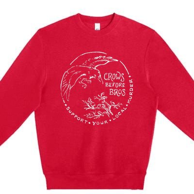 Support Your Local Murder Crows Before Bros Premium Crewneck Sweatshirt