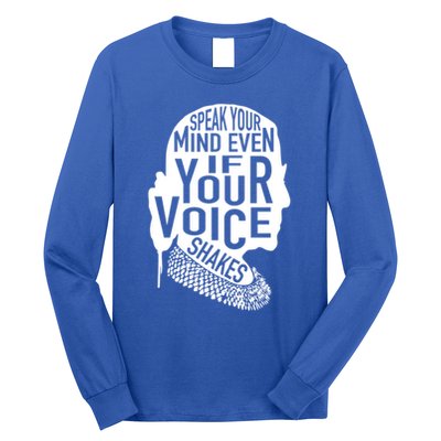 Speak Your Mind Even If Your Voice Shakes Rbg Feminist Gift Long Sleeve Shirt