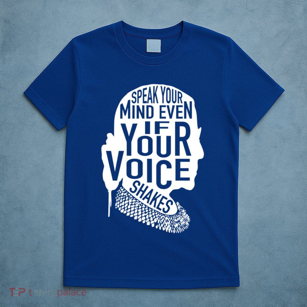 Speak Your Mind Even If Your Voice Shakes Rbg Feminist Gift T-Shirt