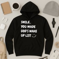 Smile You Made GodS Wake Up List Christian Hoodie