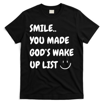 Smile You Made GodS Wake Up List Christian T-Shirt