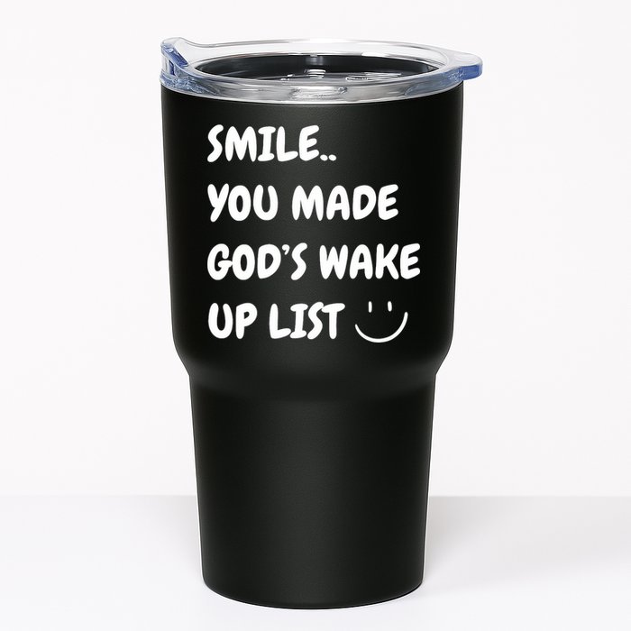 Smile You Made GodS Wake Up List Christian Tumbler