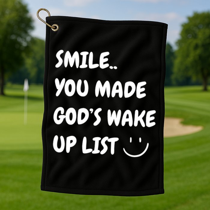 Smile You Made GodS Wake Up List Christian Golf Towel