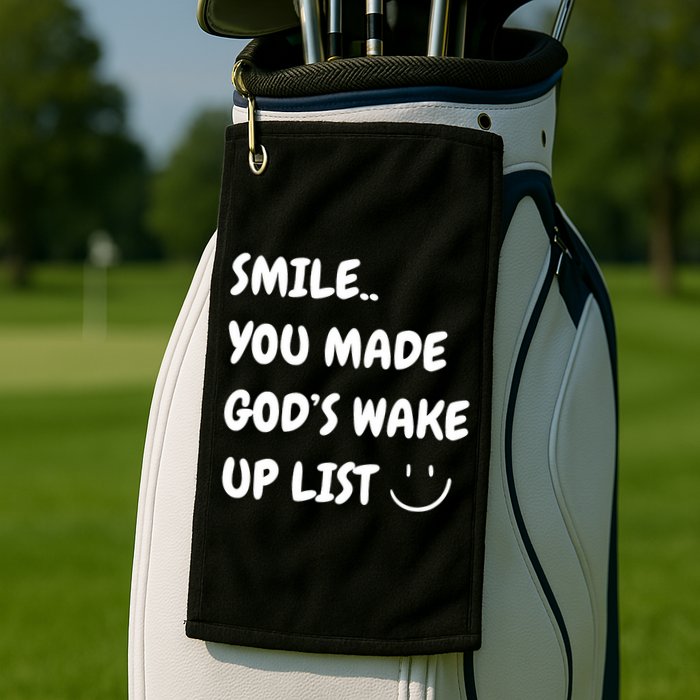 Smile You Made GodS Wake Up List Christian Golf Towel