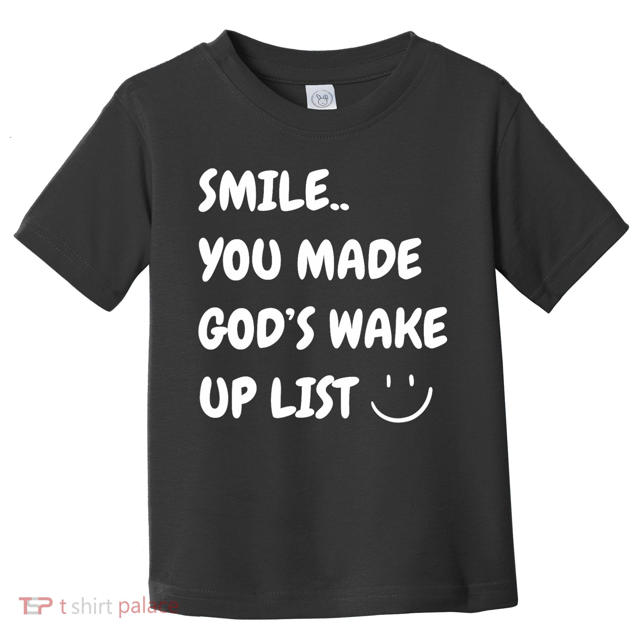 Smile You Made GodS Wake Up List Christian Toddler T-Shirt